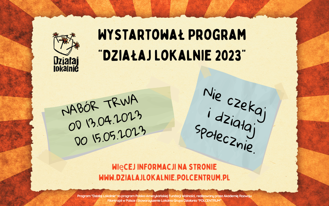 Wystartował tegoroczny Program Działaj Lokalnie 2023 !